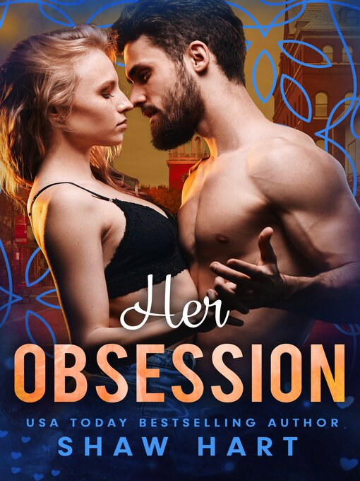 Title details for Her Obsession by Shaw Hart - Available